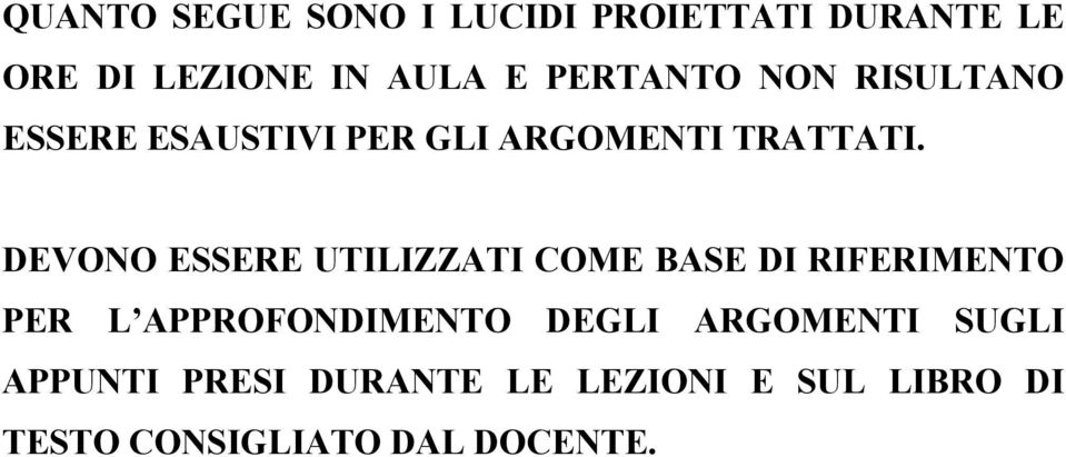 DEVONO ESSERE UTILIZZATI COME BASE DI RIFERIMENTO PER L APPROFONDIMENTO DEGLI