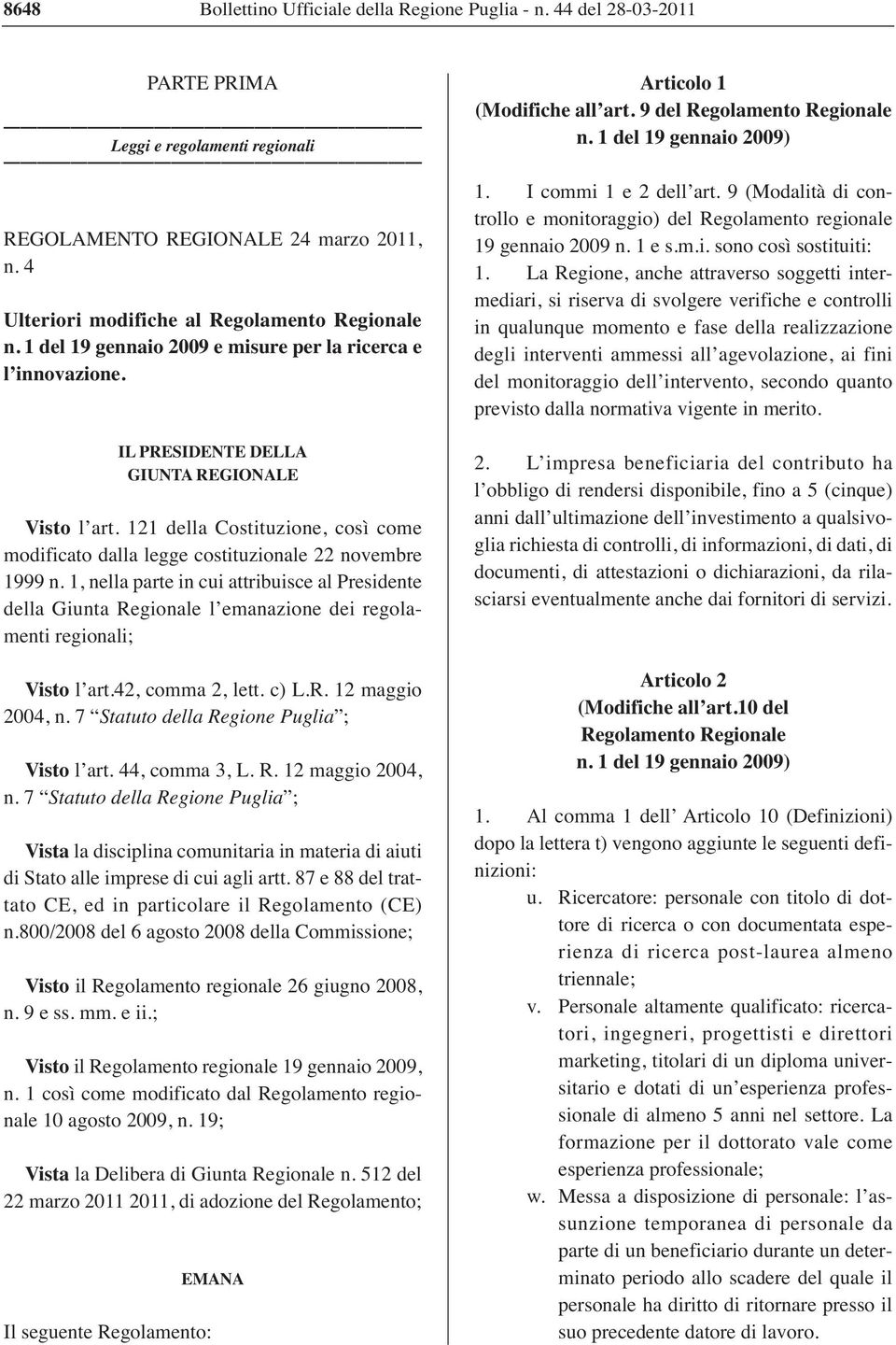 121 della Costituzione, così come modificato dalla legge costituzionale 22 novembre 1999 n.