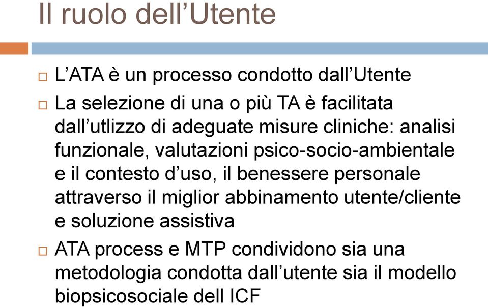 contesto d uso, il benessere personale attraverso il miglior abbinamento utente/cliente e soluzione