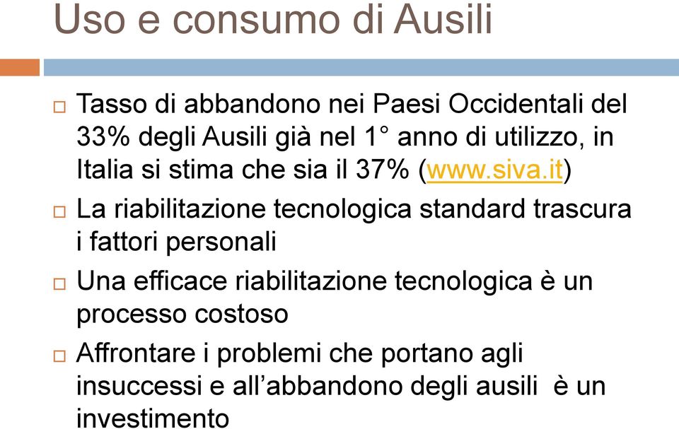 it) La riabilitazione tecnologica standard trascura i fattori personali Una efficace