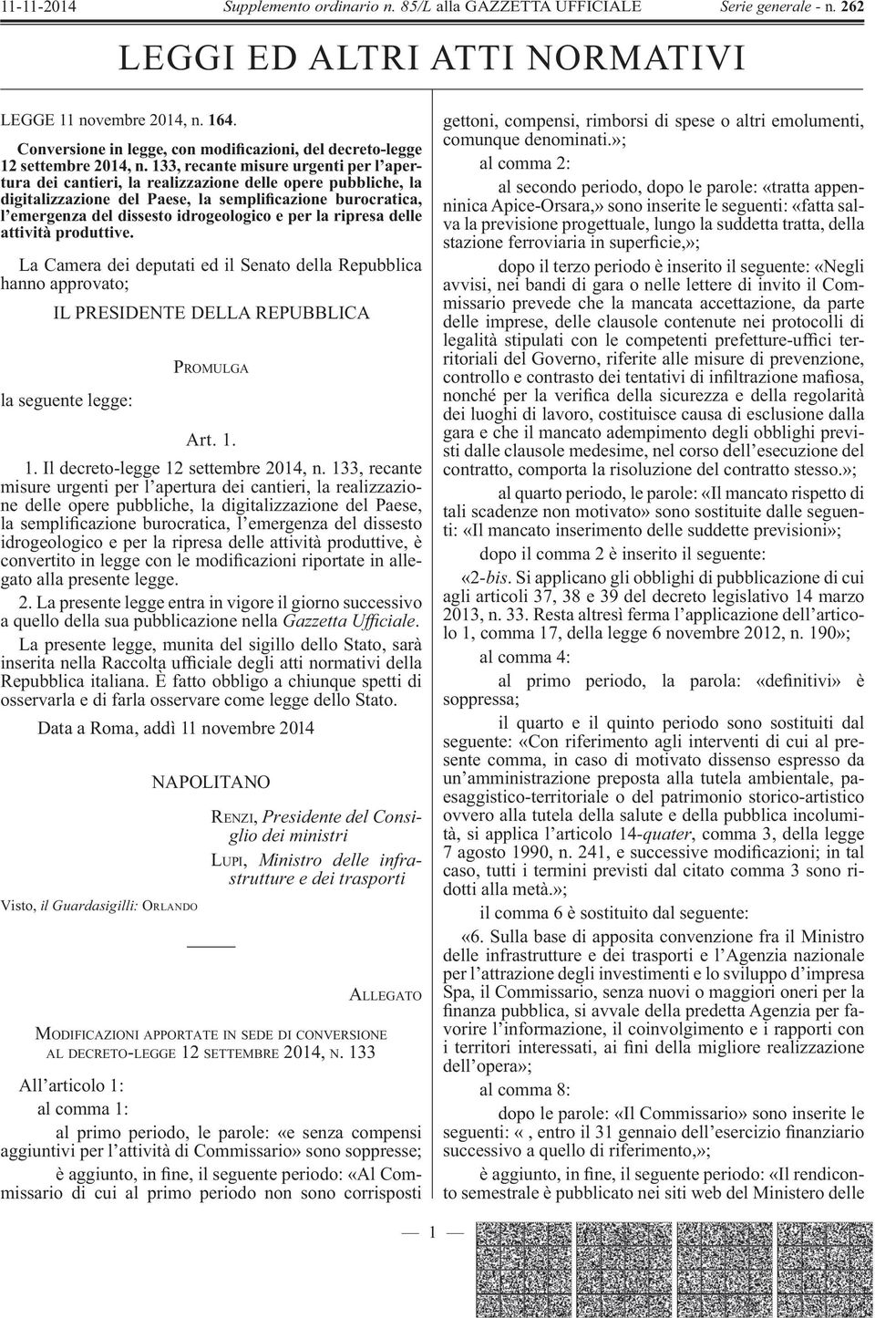 per la ripresa delle attività produttive. La Camera dei deputati ed il Senato della Repubblica hanno approvato; IL PRESIDENTE DELLA REPUBBLICA la seguente legge: PROMULGA Art. 1.