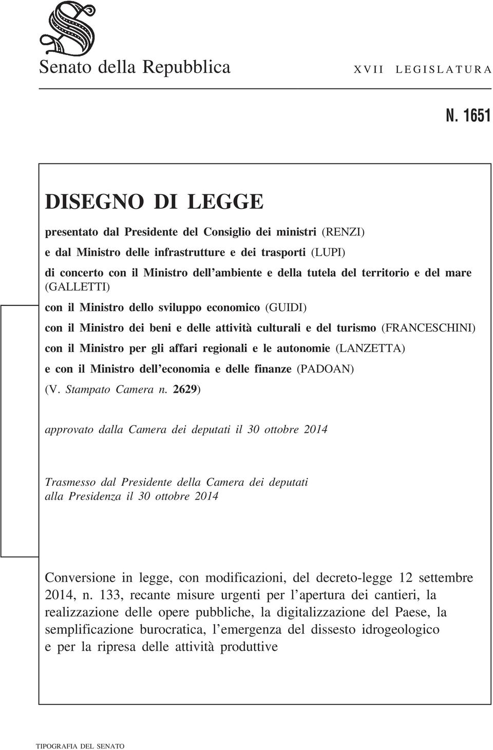 del territorio e del mare (GALLETTI) con il Ministro dello sviluppo economico (GUIDI) con il Ministro dei beni e delle attività culturali e del turismo (FRANCESCHINI) con il Ministro per gli affari