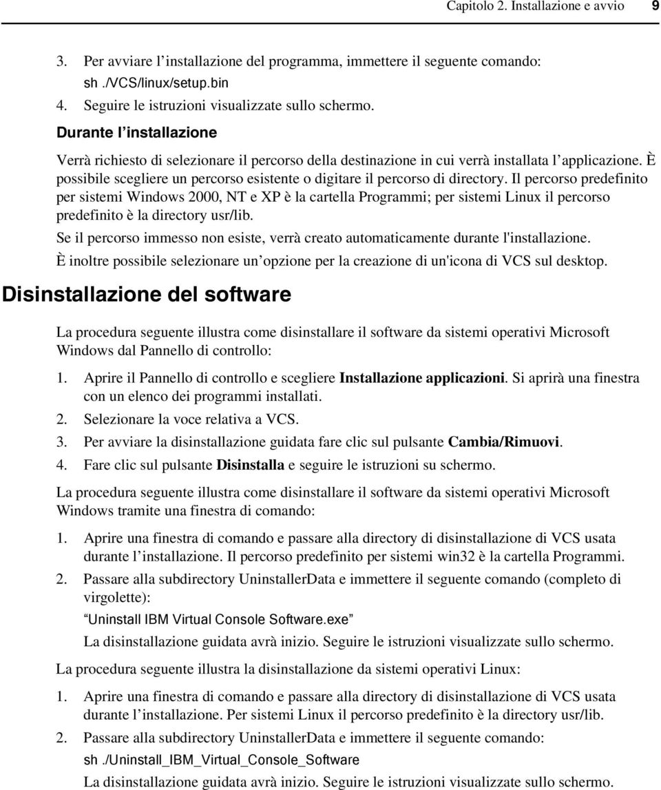 È possibile scegliere un percorso esistente o digitare il percorso di directory.