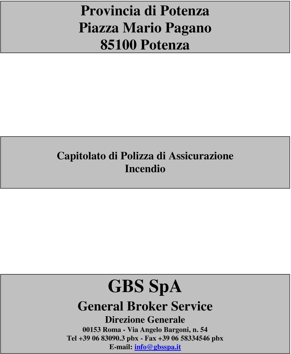 Service Direzione Generale 00153 Roma - Via Angelo Bargoni, n.