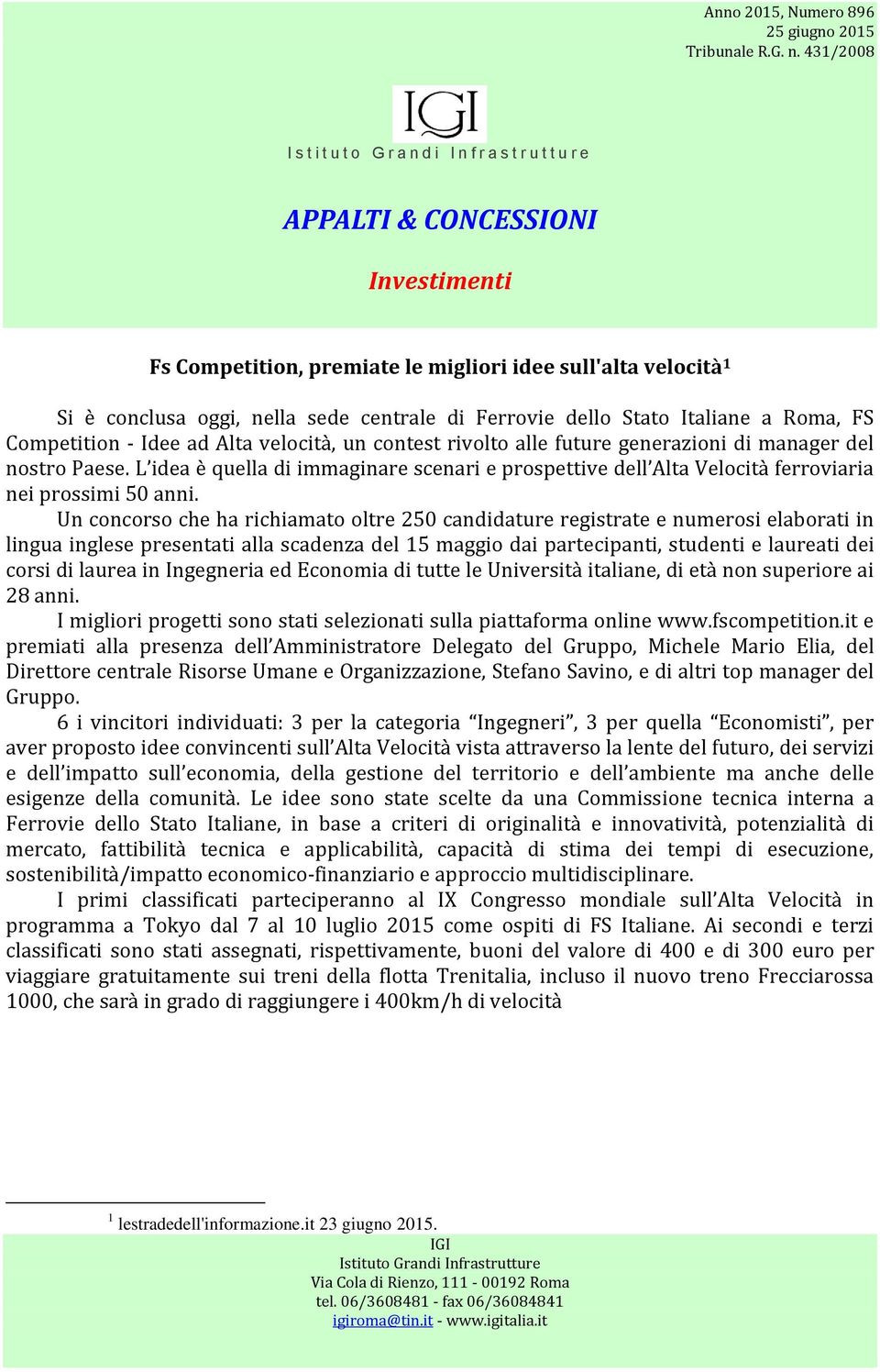 Ferrovie dello Stato Italiane a Roma, FS Competition - Idee ad Alta velocità, un contest rivolto alle future generazioni di manager del nostro Paese.