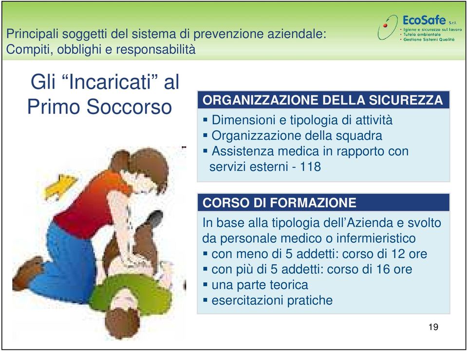 rapporto con servizi esterni - 118 CORSO DI FORMAZIONE In base alla tipologia dell Azienda e svolto da personale medico o