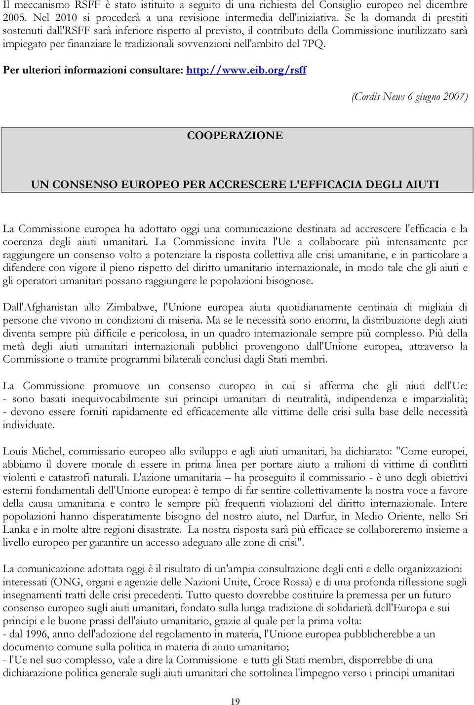 del 7PQ. Per ulteriori informazioni consultare: http://www.eib.