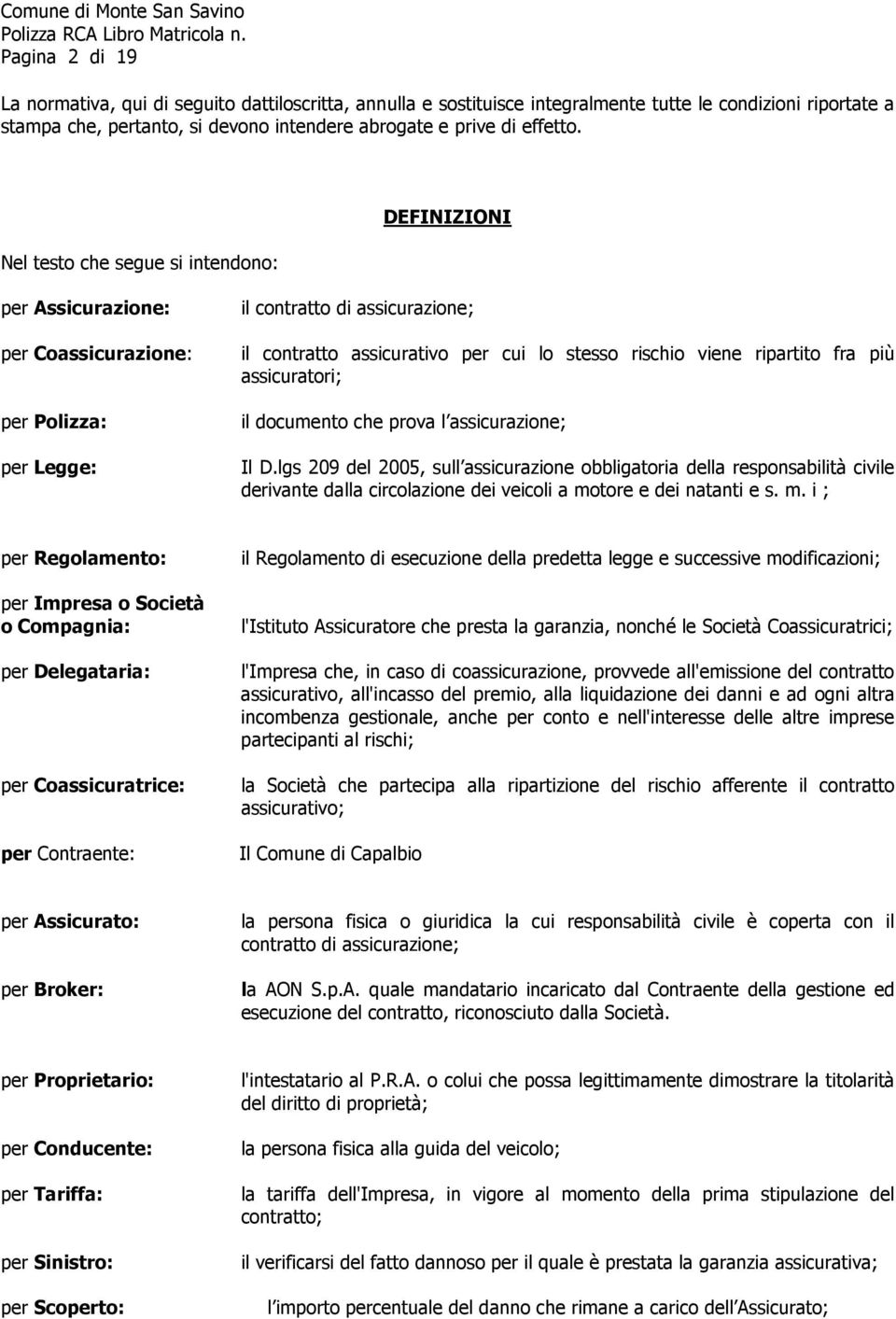 ripartito fra più assicuratori; il documento che prova l assicurazione; Il D.