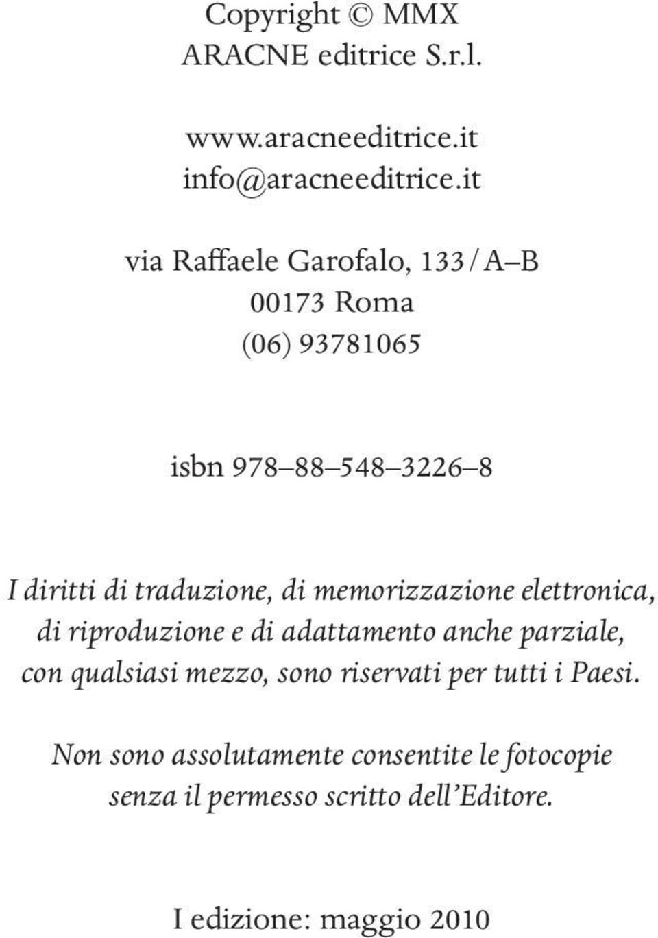 di memorizzazione elettronica, di riproduzione e di adattamento anche parziale, con qualsiasi mezzo, sono