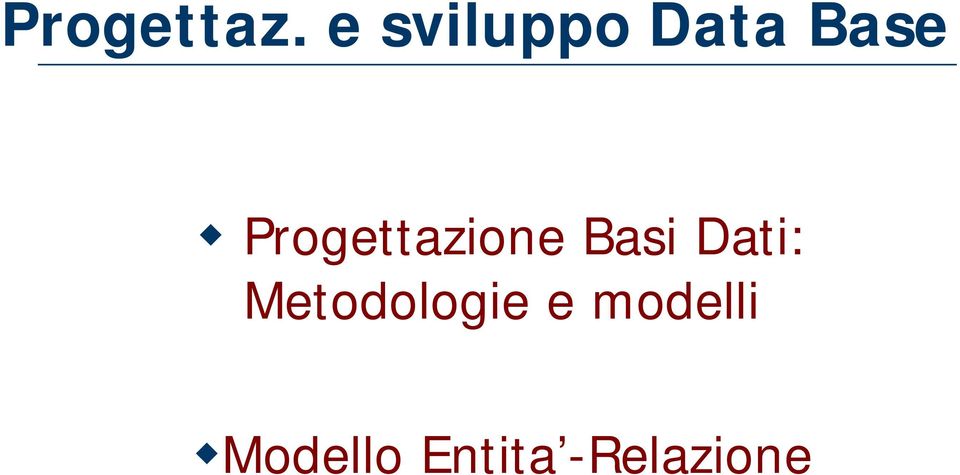 Progettazione Basi Dati: