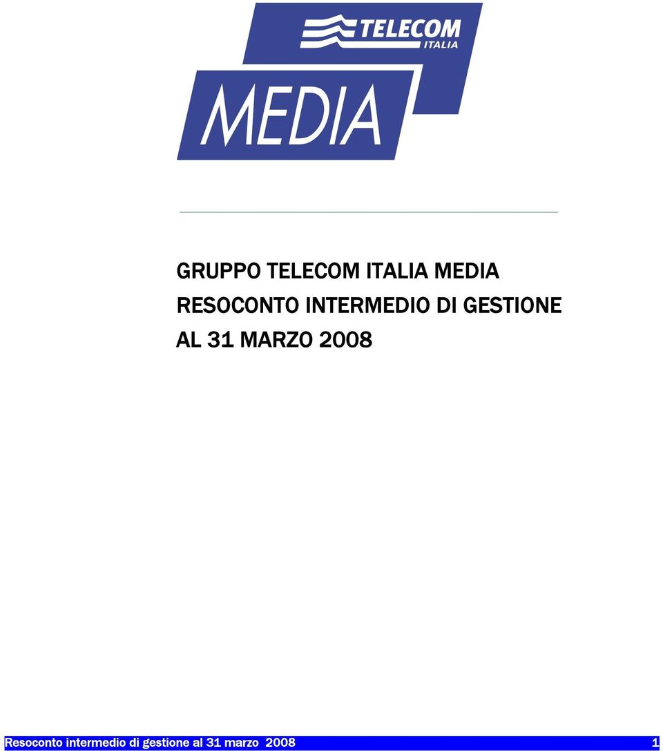 AL 31 MARZO 2008 Resoconto