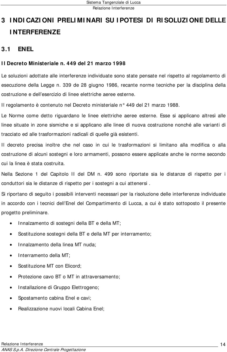 339 de 28 giugno 1986, recante norme tecniche per la disciplina della costruzione e dell esercizio di linee elettriche aeree esterne.