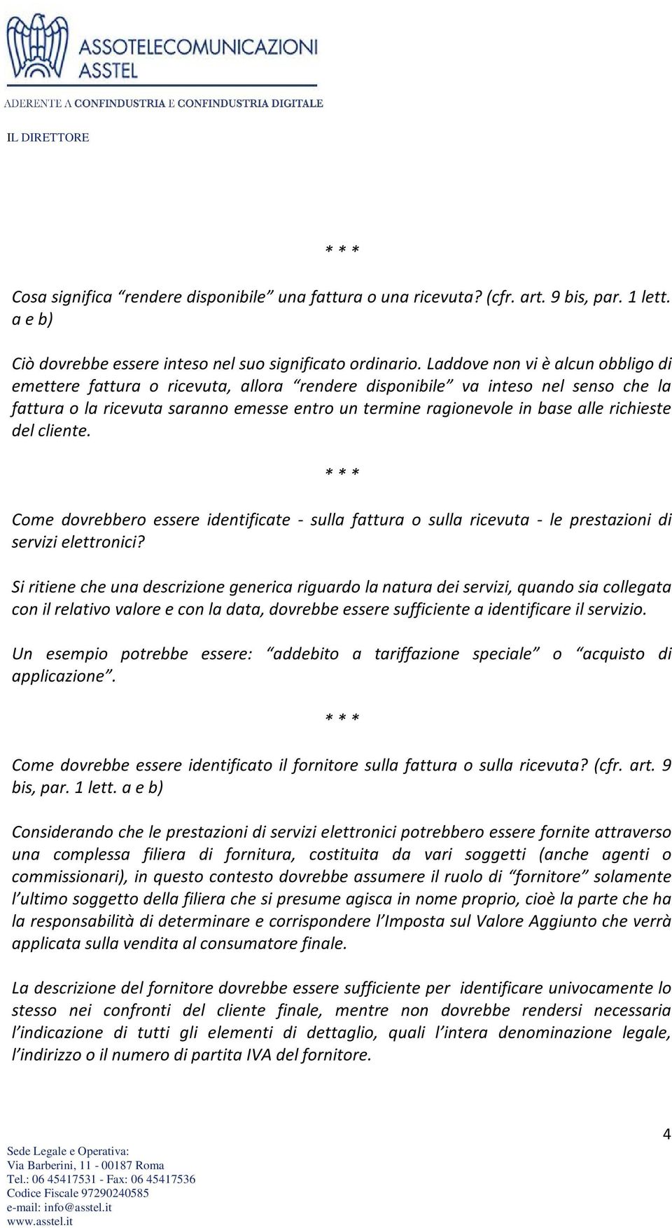 richieste del cliente. Come dovrebbero essere identificate - sulla fattura o sulla ricevuta - le prestazioni di servizi elettronici?