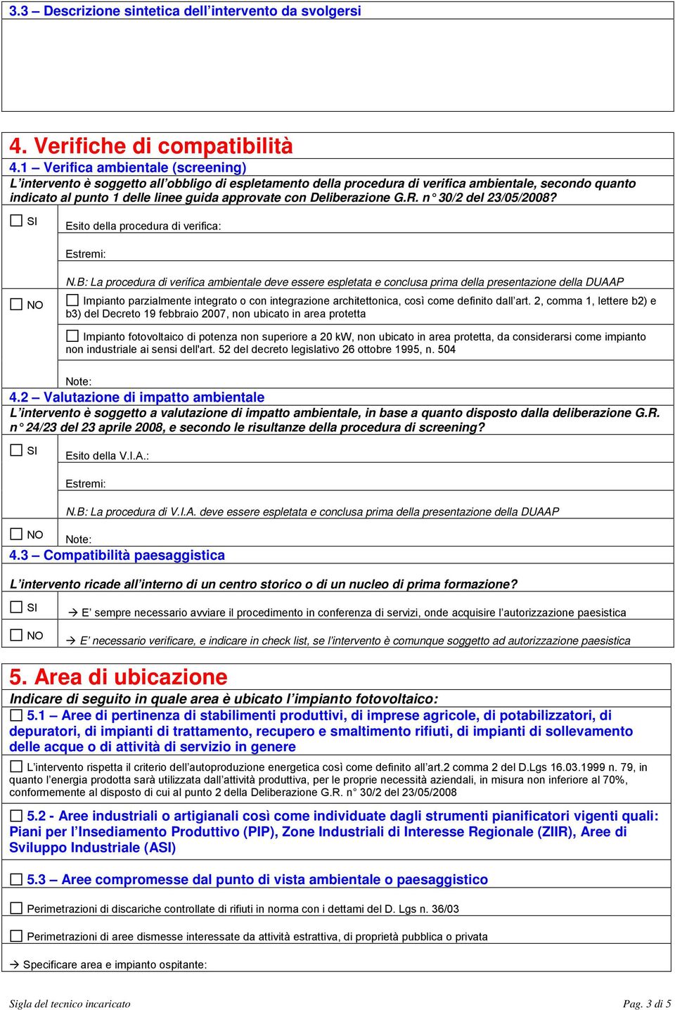 Deliberazione G.R. n 30/2 del 23/05/2008? Esito della procedura di verifica: Estremi: N.