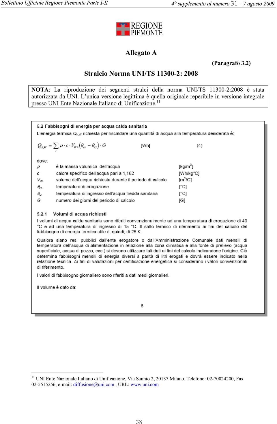 L unica versione legittima è quella originale reperibile in versione integrale presso UNI Ente Nazionale Italiano