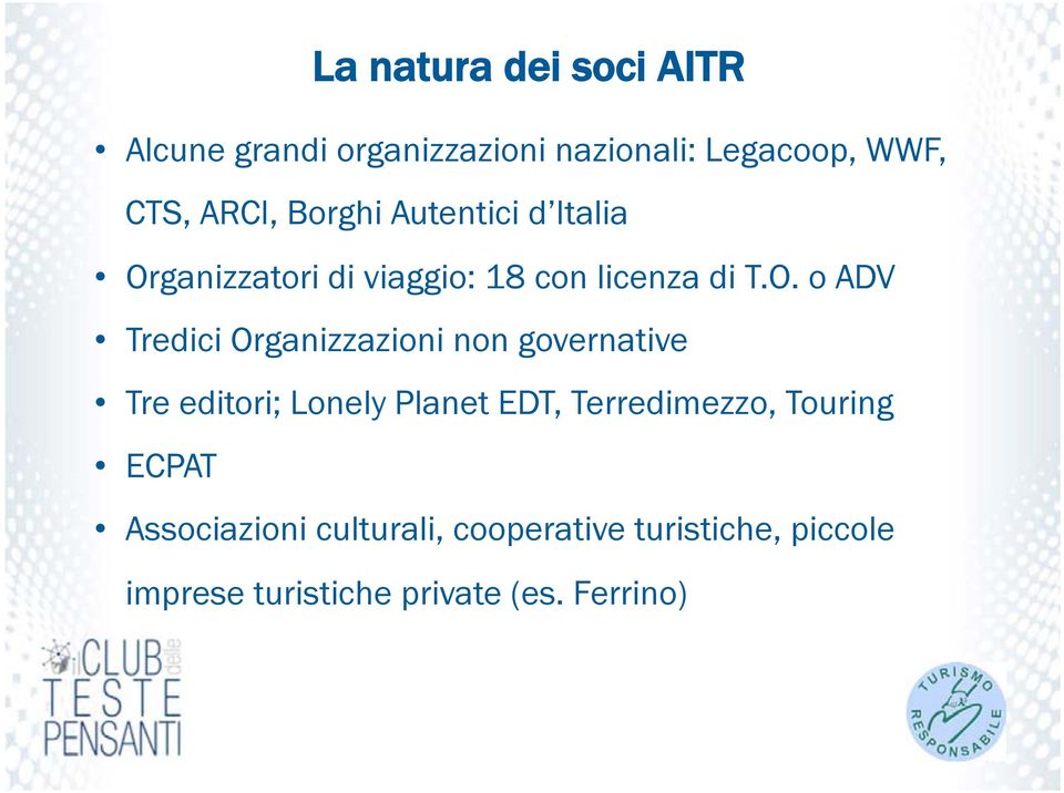 ganizzatori di viaggio: 18 con licenza di T.O.