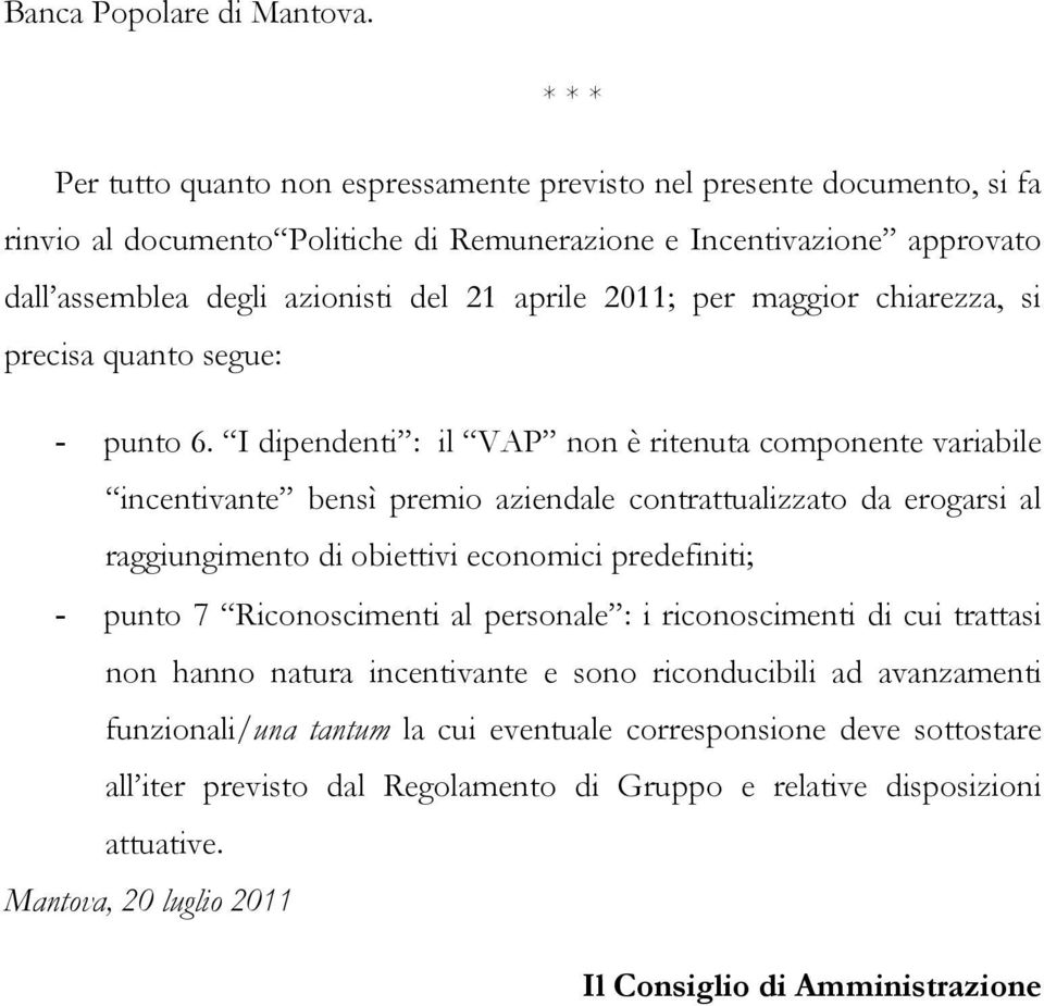 2011; per maggior chiarezza, si precisa quanto segue: - punto 6.