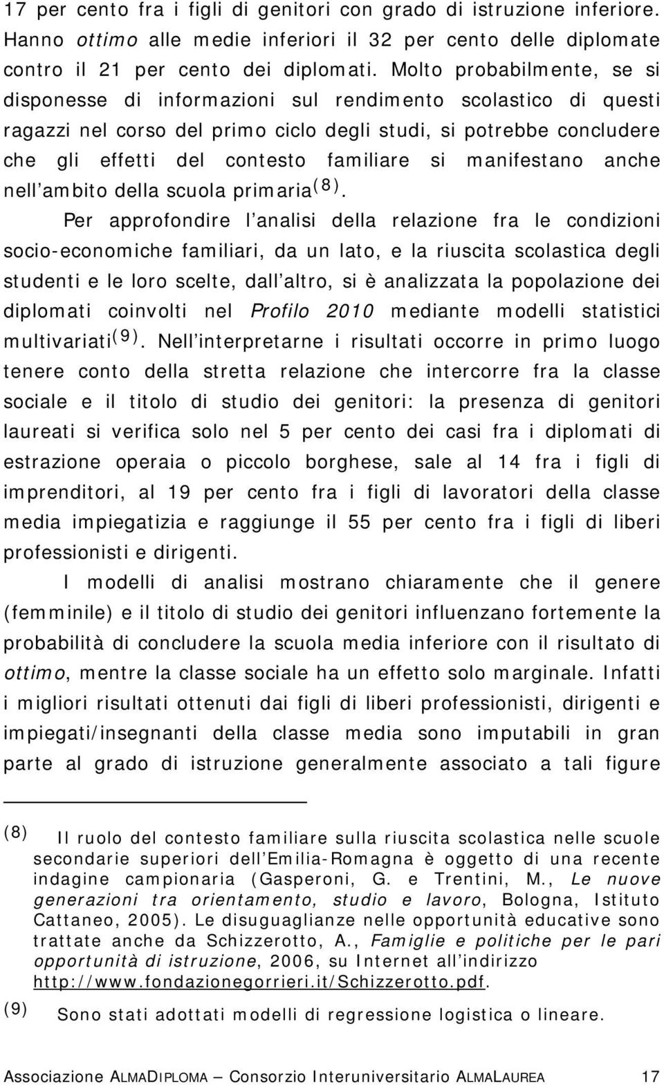 si manifestano anche nell ambito della scuola primaria (8).