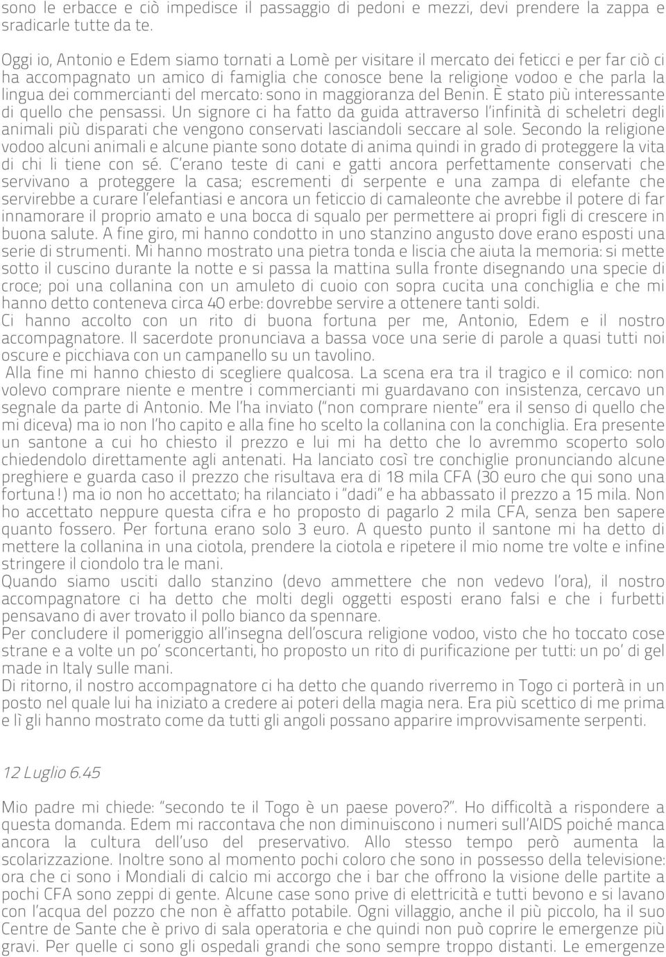 commercianti del mercato: sono in maggioranza del Benin. È stato più interessante di quello che pensassi.