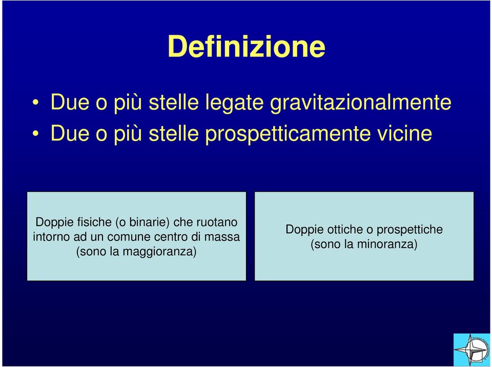 binarie) che ruotano intorno ad un comune centro di massa