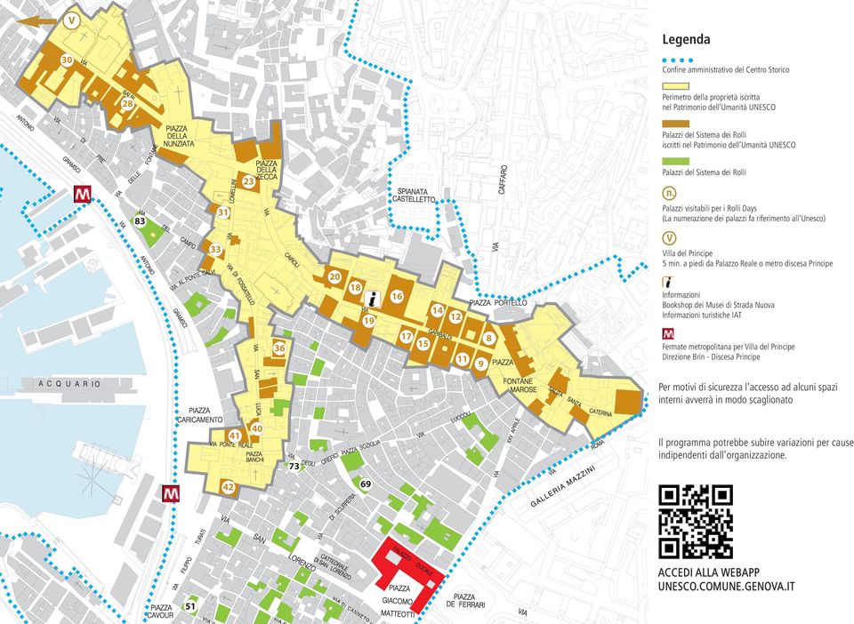 a piedi da Palazzo Reale o metro discesa Principe Informazioni Bookshop dei Musei di Strada Nuova Informazioni turistiche IAT 36 17 15 11 9 8 Fermate metropolitana per Villa del Principe Direzione