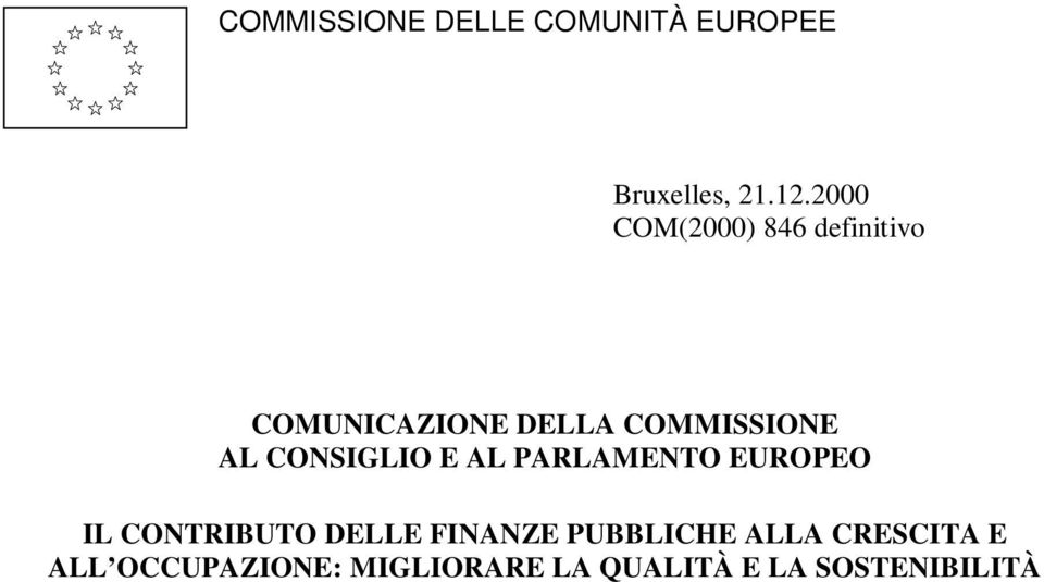 CONSIGLIO E AL PARLAMENTO EUROPEO IL CONTRIBUTO DELLE FINANZE