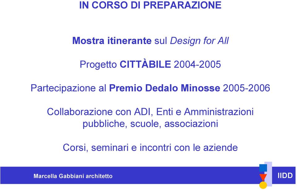 Minosse 2005-2006 Collaborazione con ADI, Enti e Amministrazioni