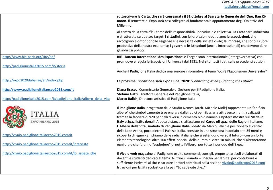 com/it http://vivaio.padiglioneitaliaexpo2015.com/it/interviste http://vivaio.padiglioneitaliaexpo2015.com/it/lo_sapete_che sottoscrivere la Carta, che sarà consegnata il 31 ottobre al Segretario Generale dell Onu, Ban Kimoon.