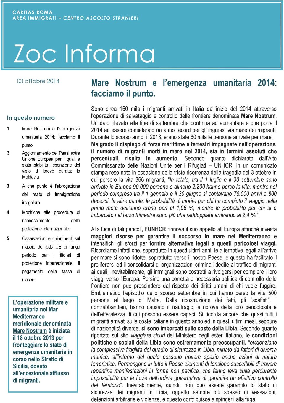 riconoscimento protezione internazionale. della 5 Osservazioni e chiarimenti sul rilascio del pds UE di lungo periodo per i titolari di protezione internazionale: il pagamento della tassa di rilascio.