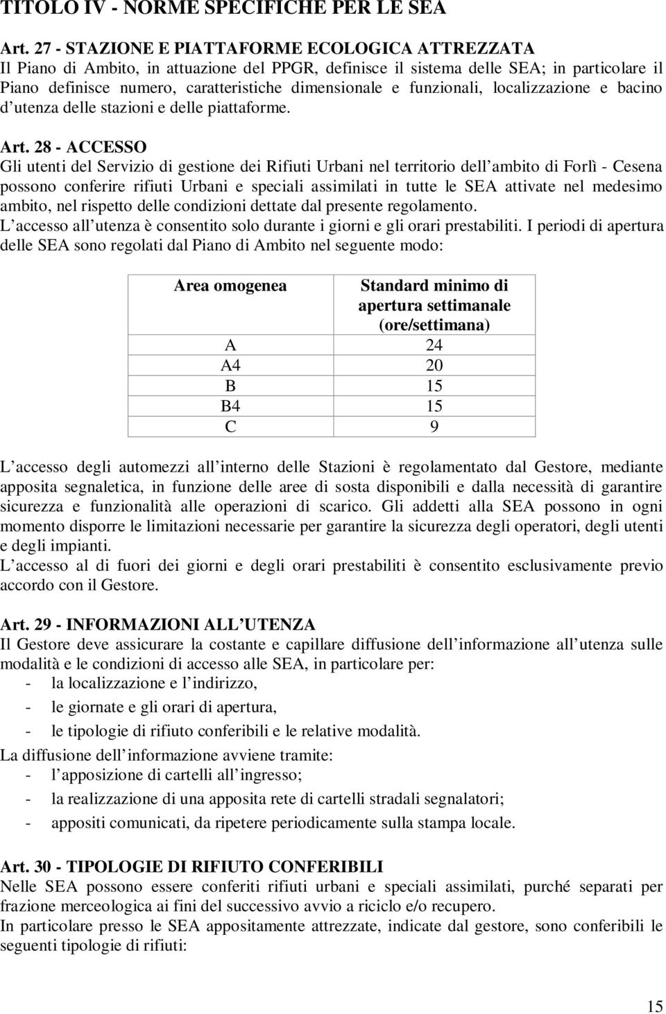 funzionali, localizzazione e bacino d utenza delle stazioni e delle piattaforme. Art.