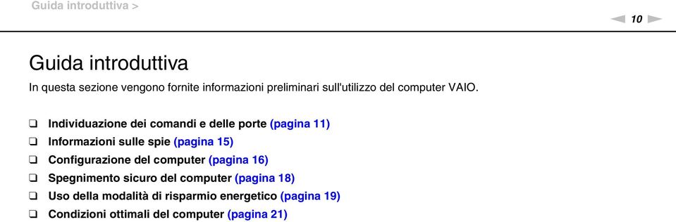 Individuazione dei comandi e delle porte (pagina 11) Informazioni sulle spie (pagina 15)