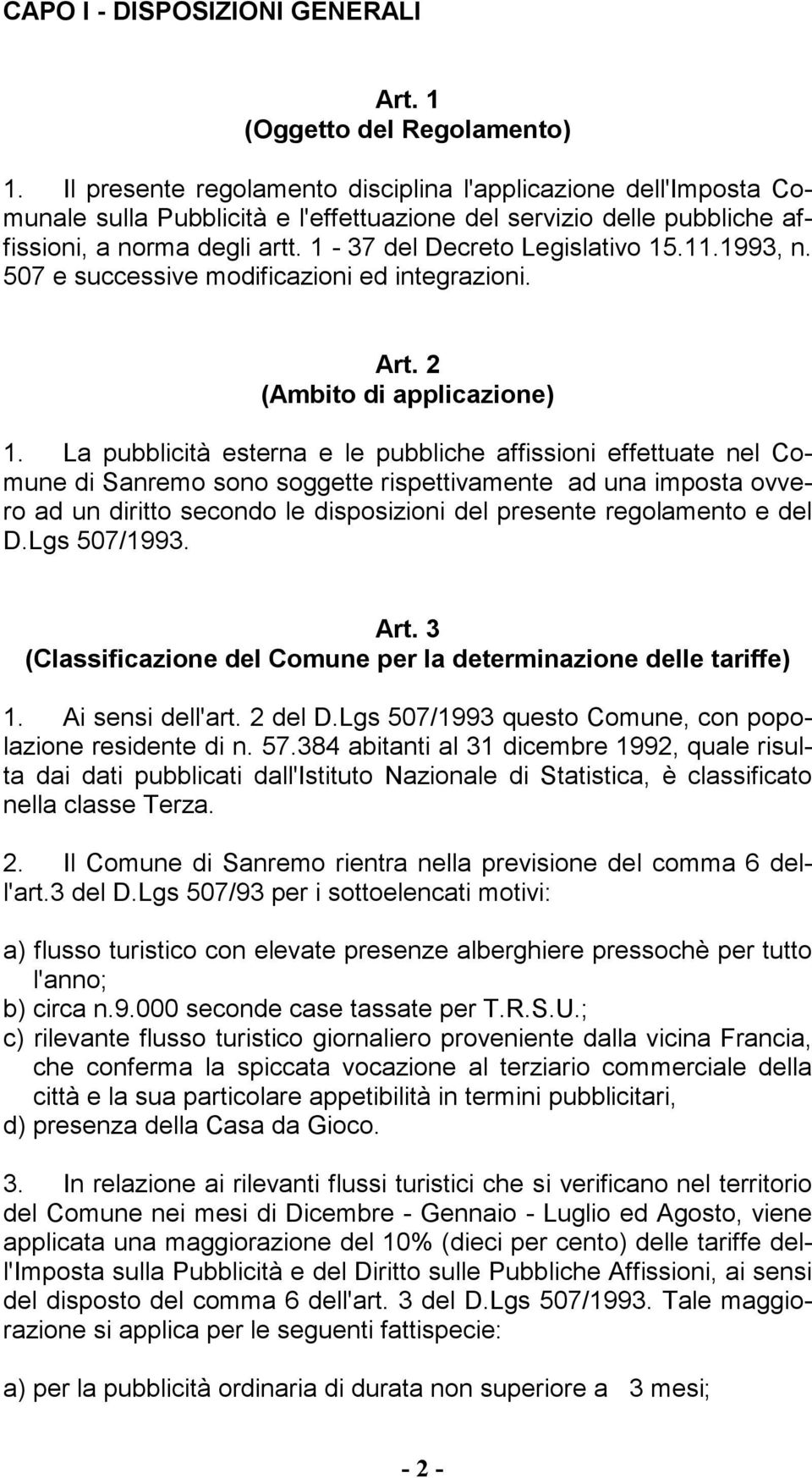 11.1993, n. 507 e successive modificazioni ed integrazioni. Art. 2 (Ambito di applicazione) 1.