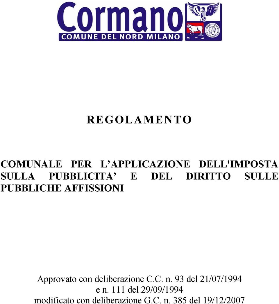 Approvato con deliberazione C.C. n. 93 del 21/07/1994 e n.