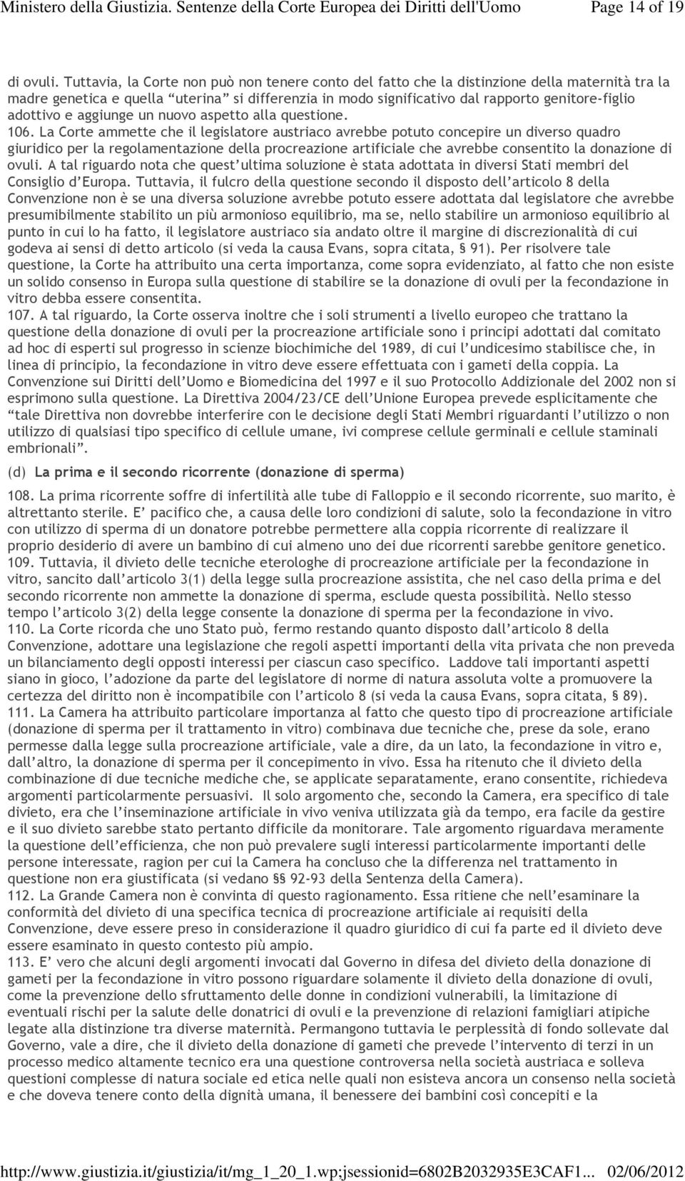 adottivo e aggiunge un nuovo aspetto alla questione. 106.