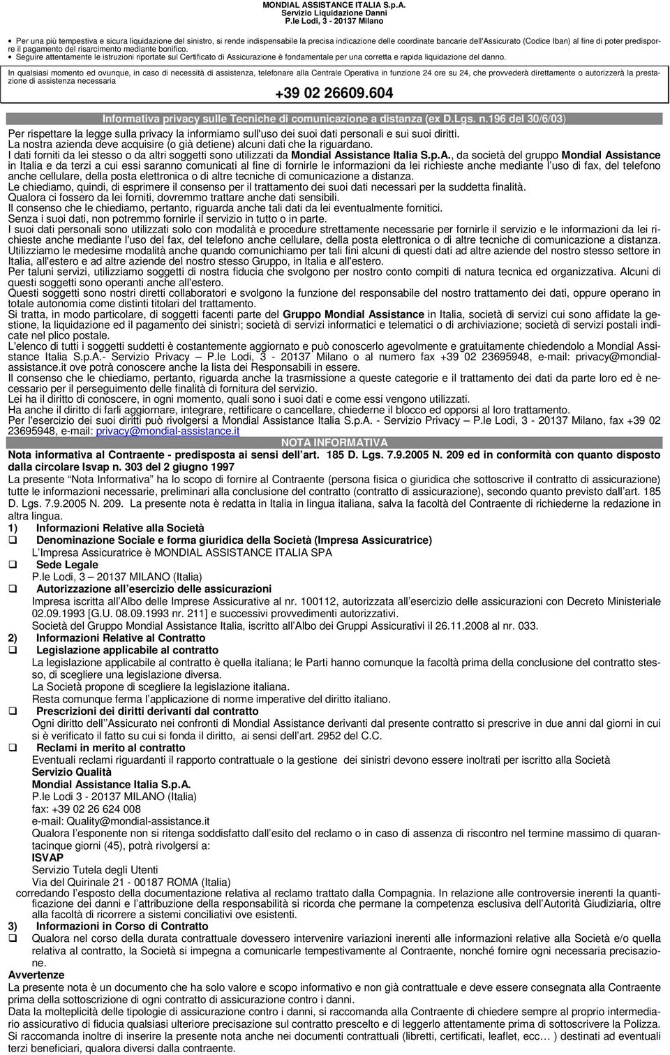 poter predisporre il pagamento del risarcimento mediante bonifico.