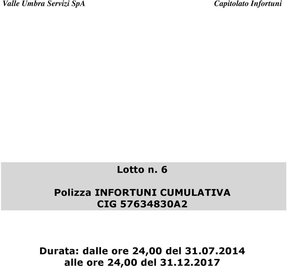 CIG 57634830A2 Durata: dalle ore