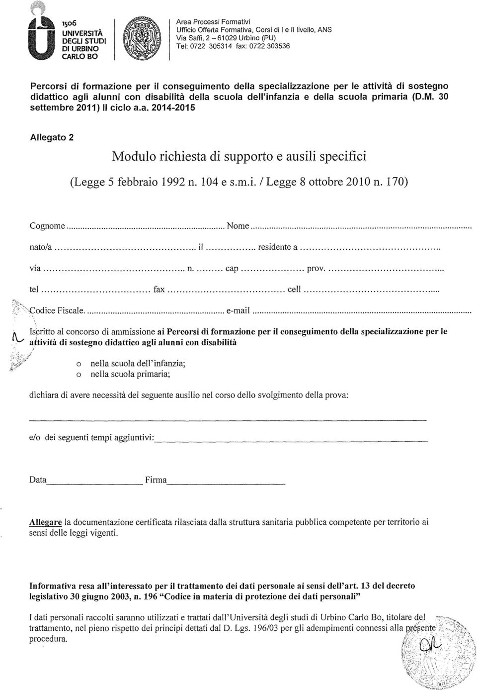 l 04 e s.m.i. l Legge 8 ttbre 20 l O n. 170) Cgnme... Nme.... nat/a... il... residente a.... via... n... cap... pr v.... te l... fax... celi.....:/\'..,. Cdice Fiscale... e-mail.