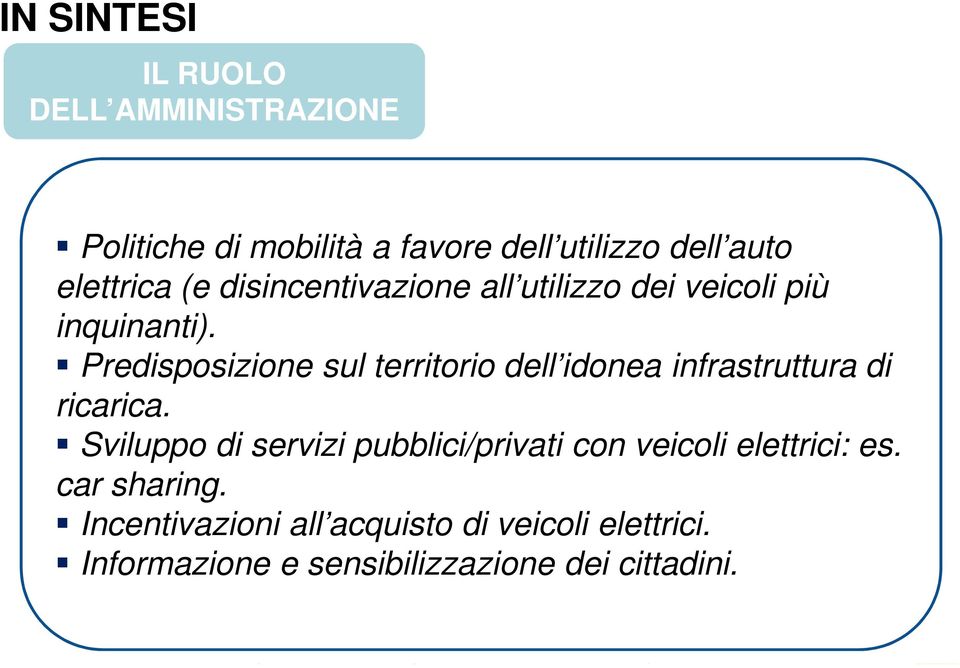 Predisposizione sul territorio dell idonea infrastruttura di ricarica.