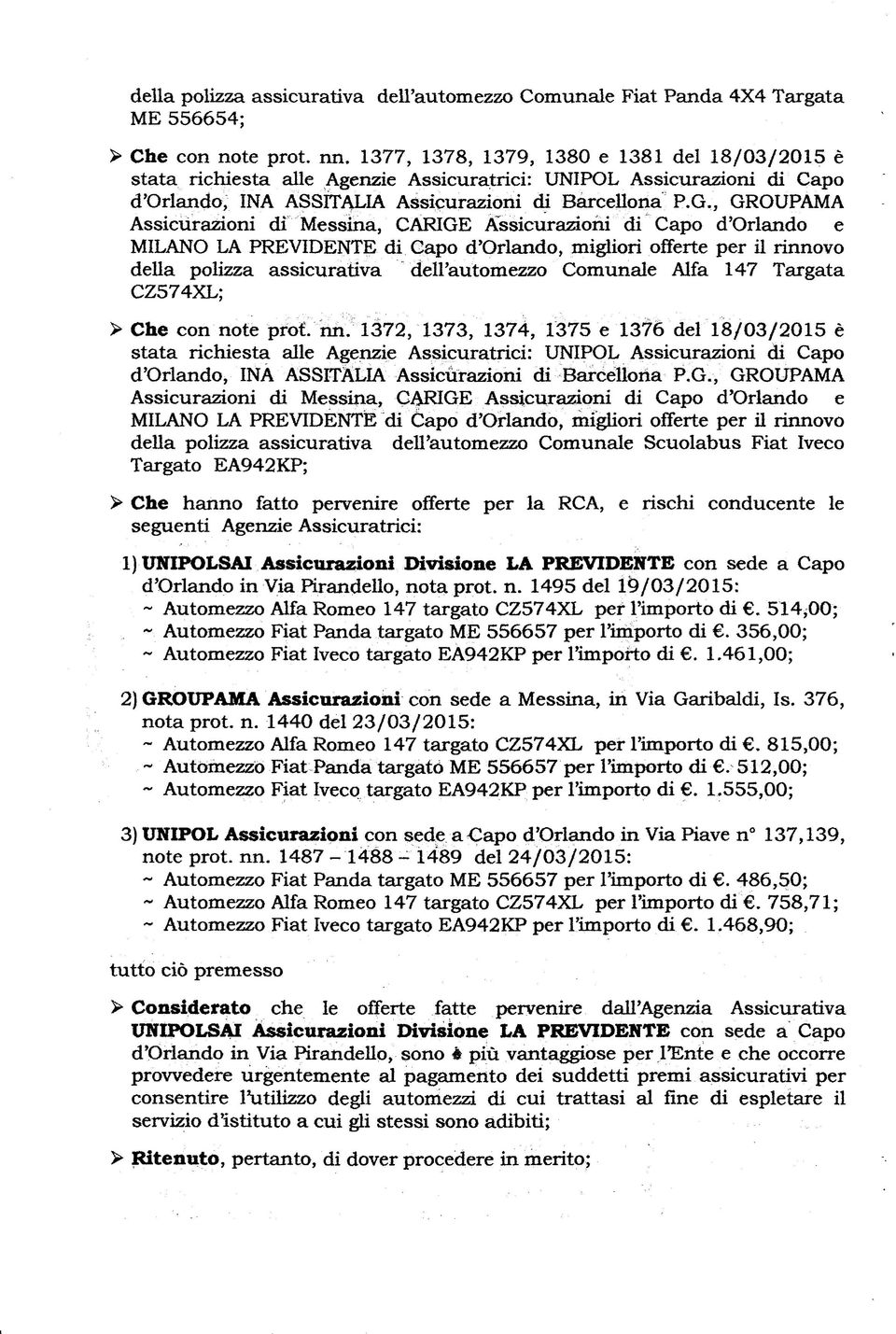 , GROUPAMA Assicurazioni di Messina, CARICE Assicurazioni di Capo d'orlando e MILANO LA PREVIDENTE di Capo d'orlando, migliori offerte per il rinnovo della polizza, assicurativa dell'automezzo