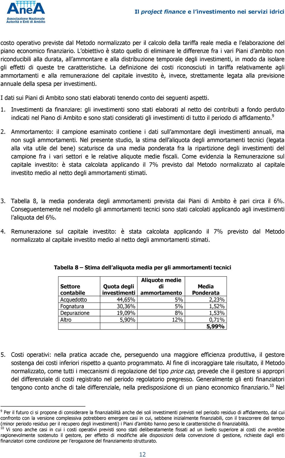 effetti di queste tre caratteristiche.