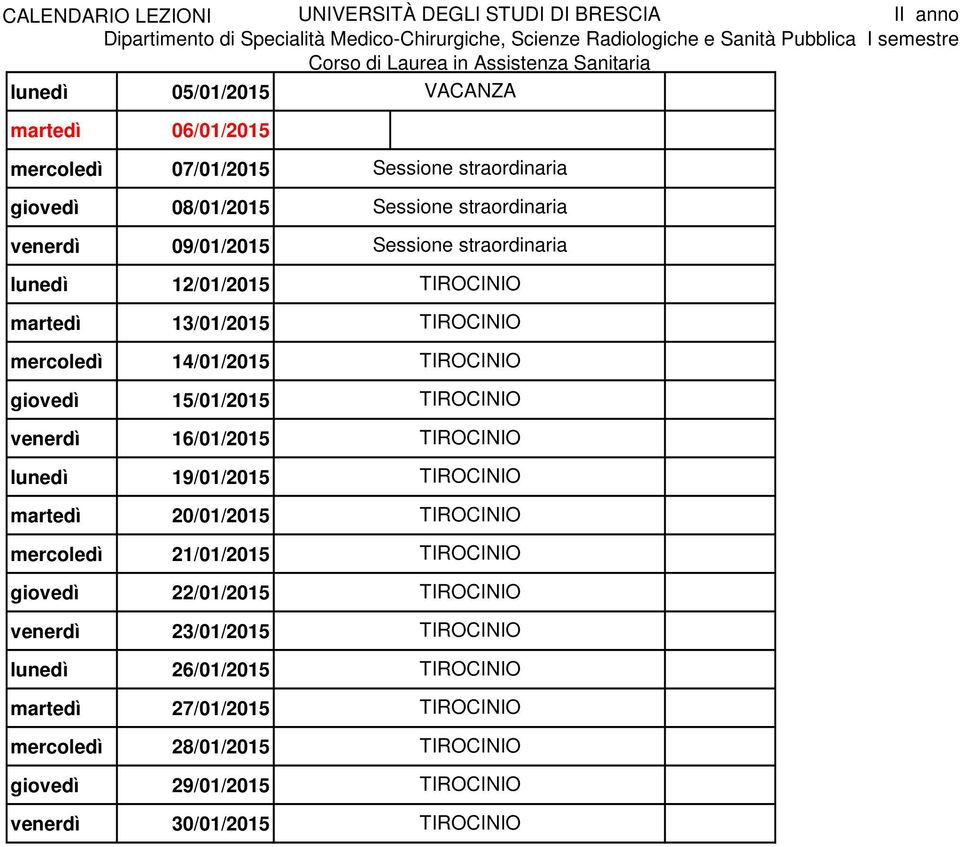 lunedì 19/01/2015 martedì 20/01/2015 mercoledì 21/01/2015 giovedì 22/01/2015 venerdì 23/01/2015