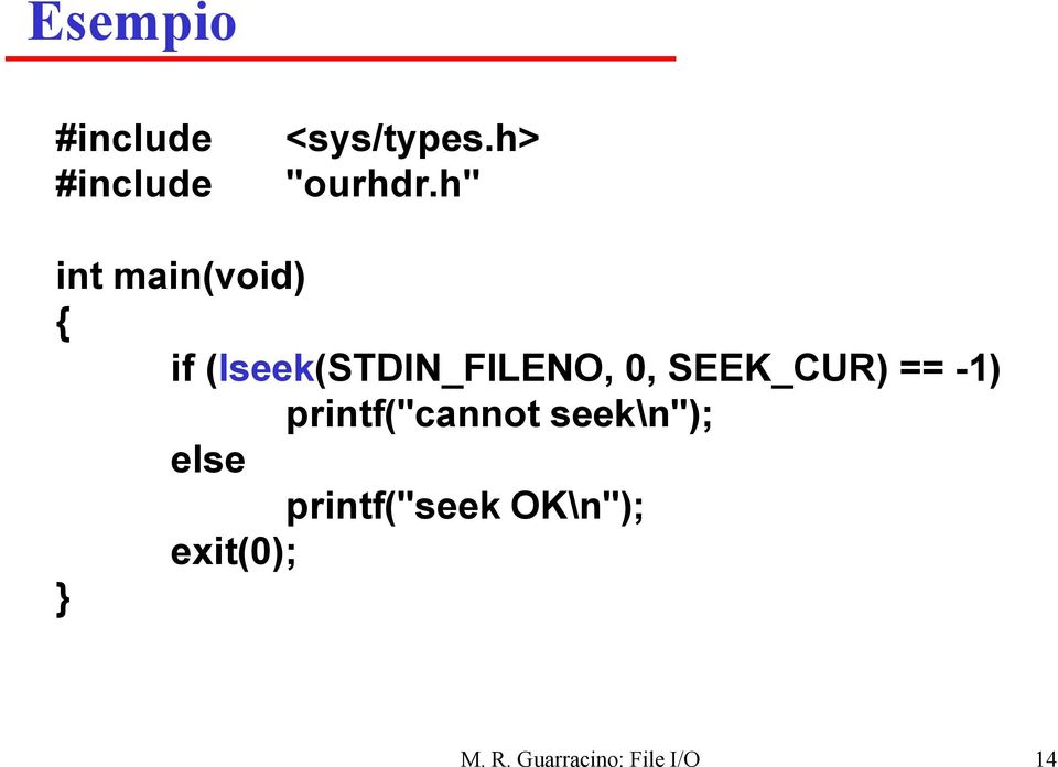 SEEK_CUR) == -1) printf("cannot seek\n"); else