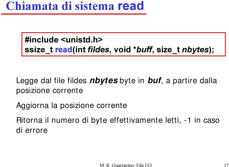 fildes nbytes byte in buf, a partire dalla posizione corrente Aggiorna la