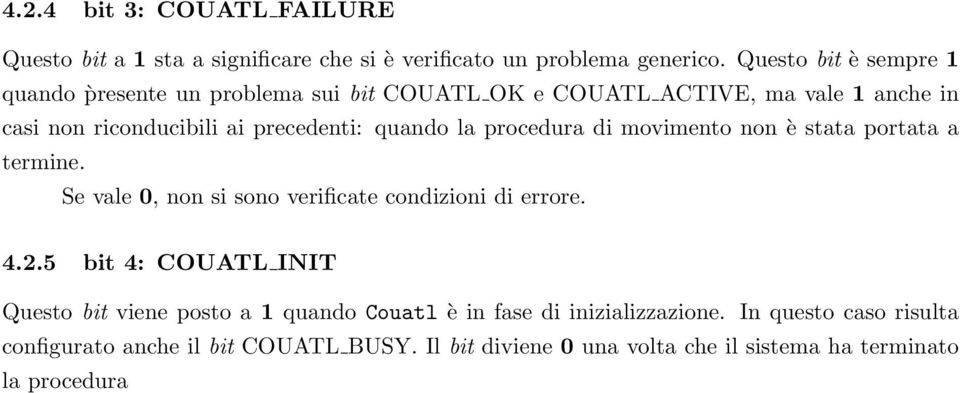 quando la procedura di movimento non è stata portata a termine. Se vale 0, non si sono verificate condizioni di errore. 4.2.