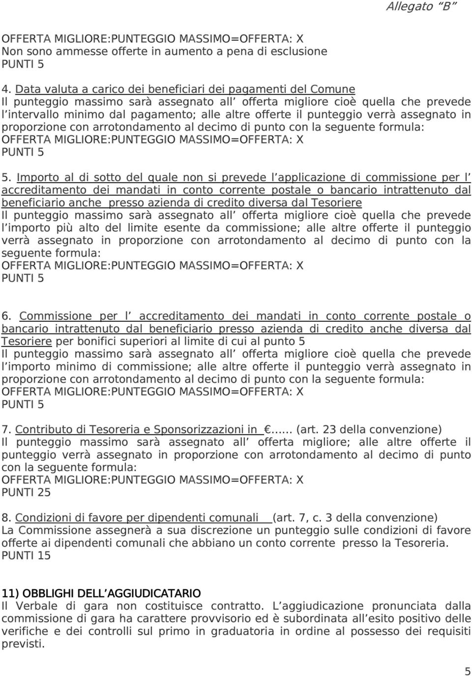 punteggio verrà assegnato in proporzione con arrotondamento al decimo di punto 5.