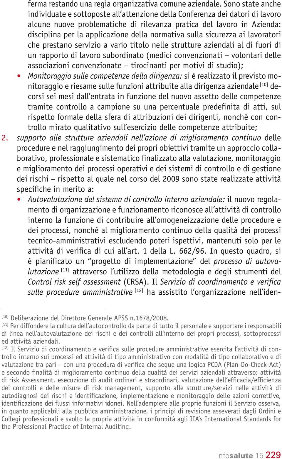 della normativa sulla sicurezza ai lavoratori che prestano servizio a vario titolo nelle strutture aziendali al di fuori di un rapporto di lavoro subordinato (medici convenzionati volontari delle