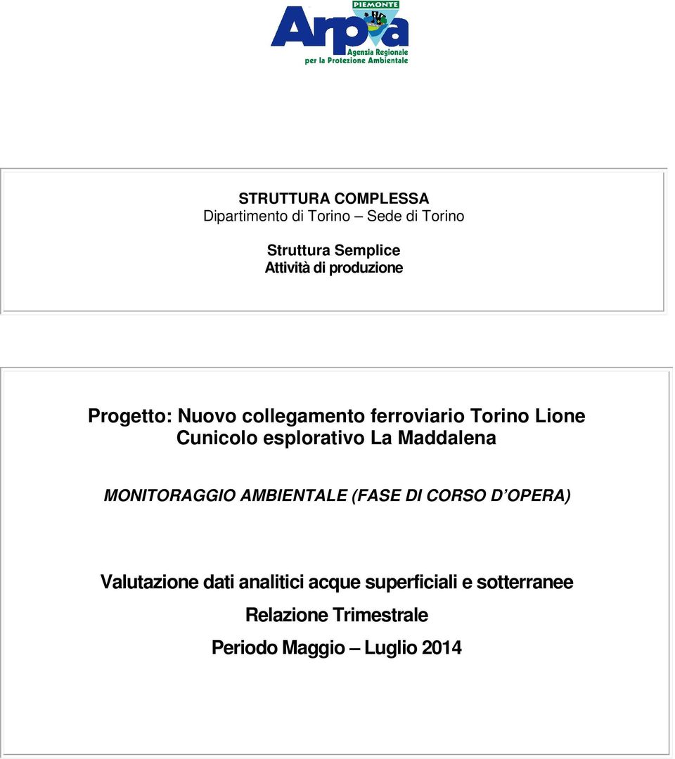 esplorativo La Maddalena MONITORAGGIO AMBIENTALE (FASE DI CORSO D OPERA) Valutazione