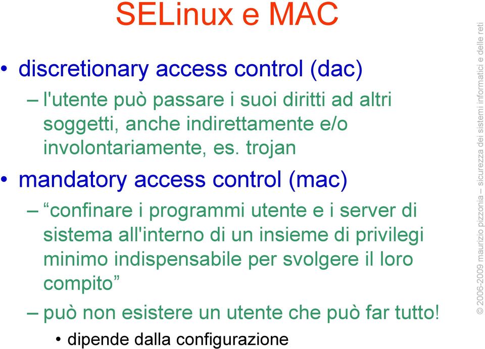 trojan mandatory access control (mac) confinare i programmi utente e i server di sistema all'interno