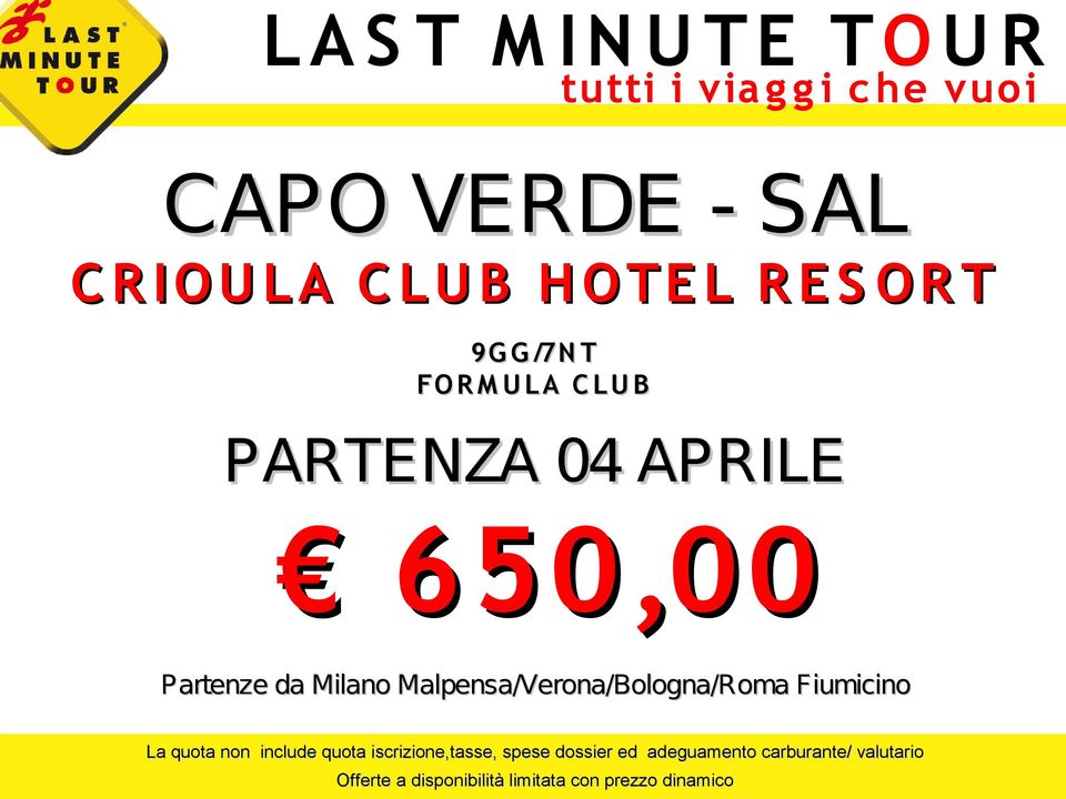 B PARTENZA 04 APRILE 650,00 Partenze da