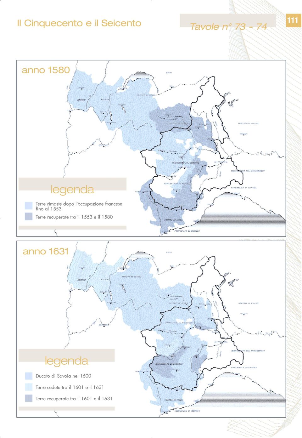 tra il 1553 e il 1580 anno 1631 Ducato di Savoia nel 1600 Terre